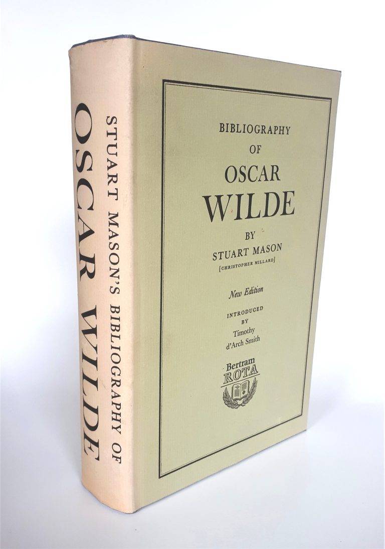 STUART MASON [CHRISTOPHER MILLARD] - Bibliography of Oscar Wilde. New Edition introduced by Timothy d