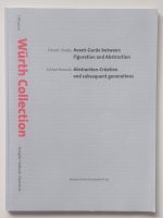 Off-print Wurth Collection. Avant-Garde between Figuration and abstraction - Abstraction-Creation and subsequent generations