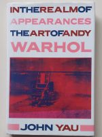 Andy Warhol. In the realm of appearances